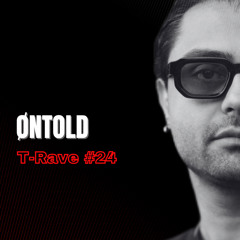 T-Rave #24 By Øntold