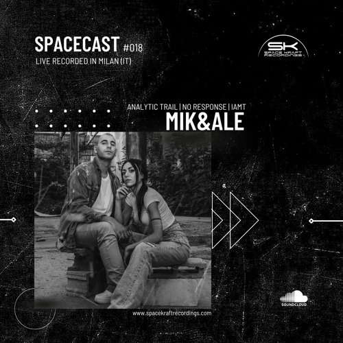 Spacecast 018 - Mik&Ale - Live recorded in Milan (IT)
