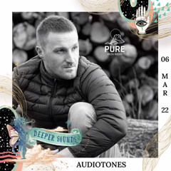 Audiotones : Deeper Sounds / Pure Ibiza Radio - 06.03.22