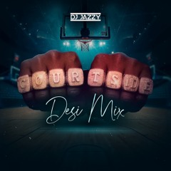Courtside (Desi Mix) | DJ Jazzy