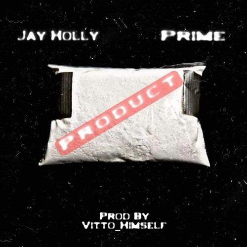 Jay Holly X Prime - Product (Prod.Vitto_Himself)