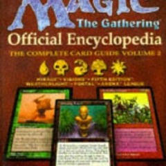 PDF BOOK Magic: The Gathering -- Official Encyclopedia, Volume 2: The Complete C