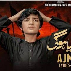 NOHA 2025 | QAYAMAT AUR KYA HOGEE | AJMAL ZAKIRI | MUHARRAM 1447