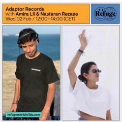 ADAPTOR X REFUGE WORLDWIDE With Amira Lii & Nastaran Rezaee