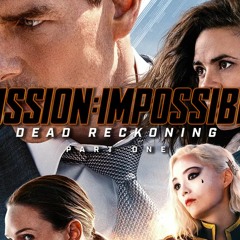 Watch Mission: Impossible - Dead Reckoning Part One FullMovie Free Online on 123movies