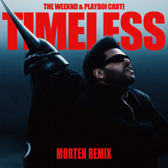FREE DL: Playboi Carti, The Weeknd - Timeless (MORTEN Remix) Vocal Pitched -12 only on SC
