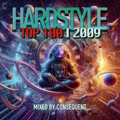 Hardstyle Top 100 - 2009 I Mixed by Consequent