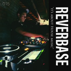REVERBASE PODCAST SHOW 015 Eduardo Araya Presents: Each track has its own history