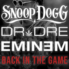Snoop Dogg, Dr. Dre, Eminem - Back In The Game - Davide Marineo RMX