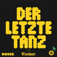 Bosse - Der Letzte Tanz (Michael Caspar Remix)