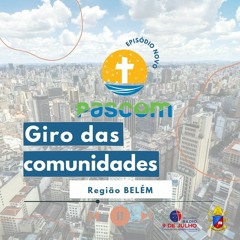 GIRO DAS COMUNIDADES - REGIÃO EPISCOPAL BELEM - 28/11/2023