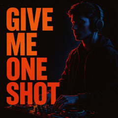 Gimme One Shot!