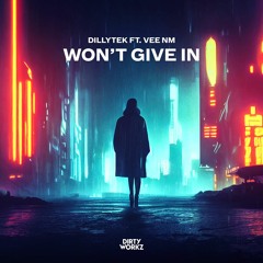 Dillytek ft. Vee NM - Won't Give In