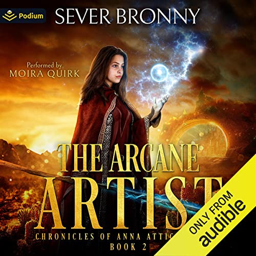 ACCESS PDF 💞 The Arcane Artist: Chronicles of Anna Atticus Stone, Book 2 by  Sever B