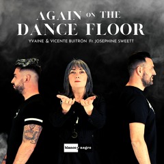 YVAINE & Vicente Buitron - Again On The Dancefloor (feat. Josphine Sweett)