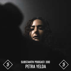 SUBSTANTIV podcast 300 PETRA YELDA