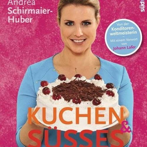 ReaD PDF Kuchen & Süßes: Klassisch gebacken – kreativ interpretiert