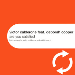 Are You Satisfied (Calderone Epic Mix Edit) [feat. Deborah Cooper]