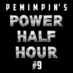 Power Half Hour #9 XL edition