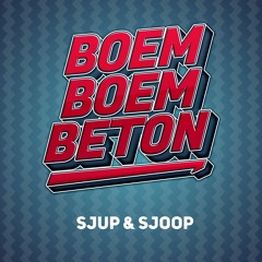 Sjup & Sjoop - Boem Boem Beton