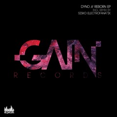 Dyno - Reborn (Sisko Electrofanatik Remix) Gain Records