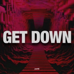 House | JoshE - Get Down