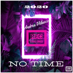 Andrea Velasco - No Time 05/06/20 On Beatport