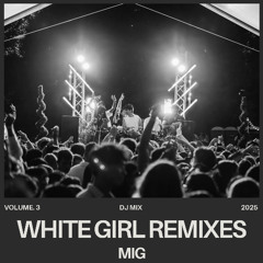 White Girl Remixes Vol.3 | DJ mix - MIG