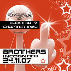 Brothers Incognito @ Luxxor Lauter // 24.11.2007