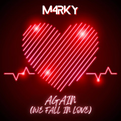 M4RKY - Again (We Fall In Love) [Extended Mix]