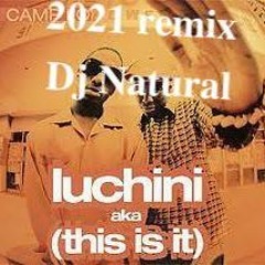 Luchini This is it Dj Naturals 2021 Mars Remix
