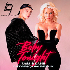 RASA, DASHI - Baby Tonight (Tatariqum remix)