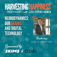 Neurodynamics: Our Brains and Digital Technology with Carl D. Marci MD