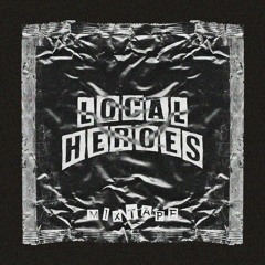 Local Heroes - Mixtape