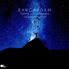 Bargardam - Namira ft. Amir Azha