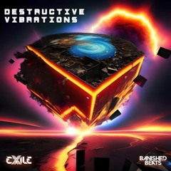 Exile 'Destructive Vibrations' [Banished Beats]