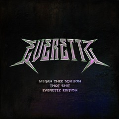 Megan Thee Stallion - Thot Shit (Everettz Edition)