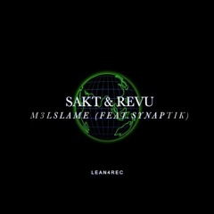 M3LSLAME - SAKT & REVU (feat.SYNAPTIK)