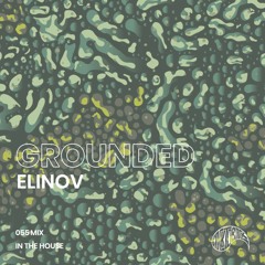 GROUNDED: ELINOV [055 mix]