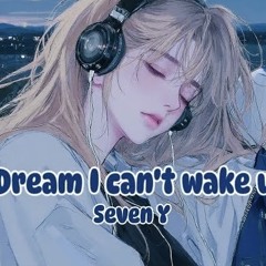 Giấc mơ không thể đánh thức (English version) - Dream I can't wake up
