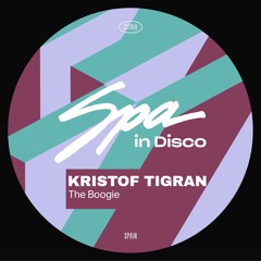 [SPA331] KRISTOF TIGRAN - The Boogie