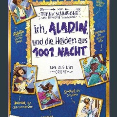 Read^^ 📖 Ich, Aladin, und die Helden aus 1001 Nacht: Geschichte witzig und originell erzählt ab 10