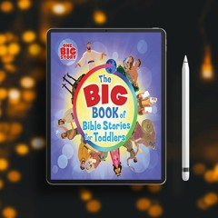 The Big Book of Bible Stories for Toddlers (padded) (One Big Story). Gifted Copy [PDF]