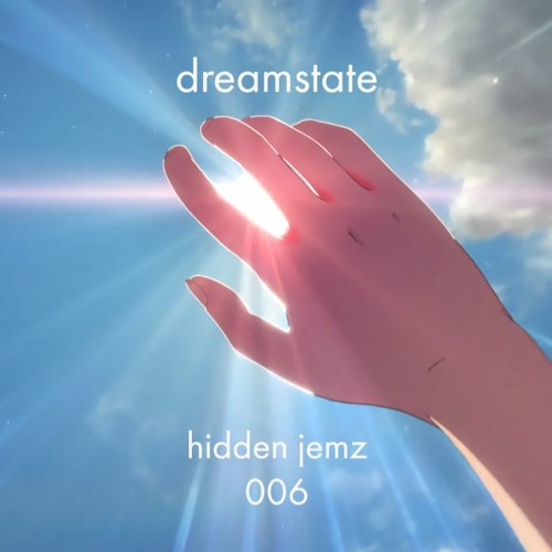 HIDDEN JEMZ 006 | DREAMSTATE