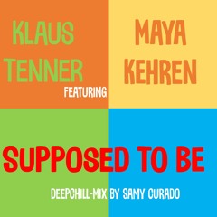 supposed to be (feat. maya kehren) - deepchill mix