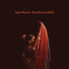 Agua Marina - Greg Herma (Edit)