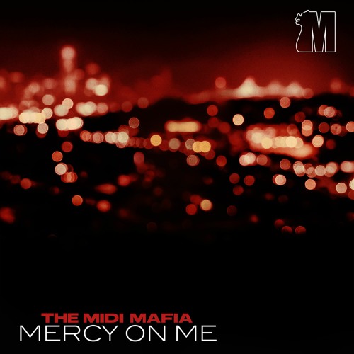 The MIDI Mafia - Have Mercy On Me
