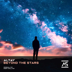 Altay - Beyond The Stars (Deep Chill Mix) [OUT NOW]