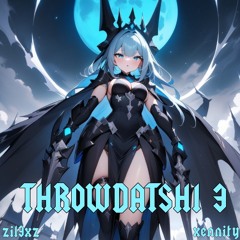 THROWDATSHI 3 (W/ XENNITY/LIYJHHA)
