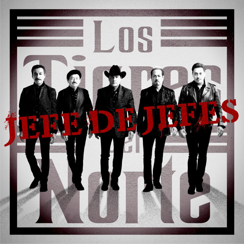 Stream Jefe De Jefes (Versión 2022) by LOS TIGRES DEL NORTE | Listen